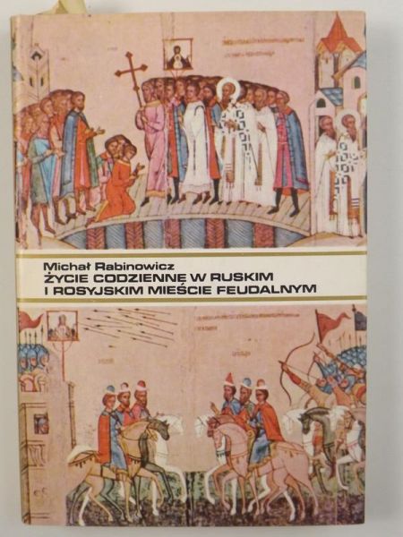 Życie codzienne w ruskim i rosyjskim mieście feudalnym
