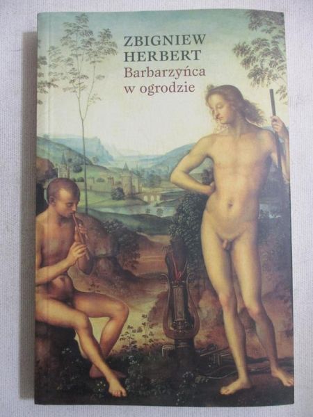 Herbert Zbigniew - Barbarzyńca w ogrodzie