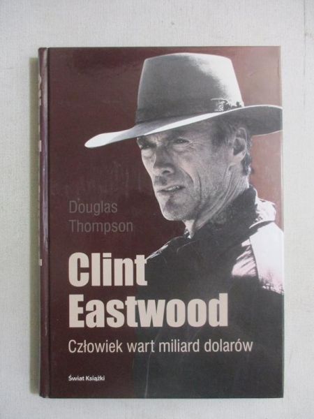 Clint Eastwood. Człowiek wart mililard dolarów
