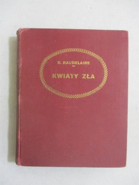 Baudelaire Charles - Kwiaty zła, 1927 r.