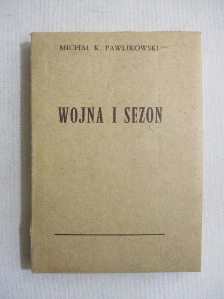 Pawlikowski Michał K. - Wojna i sezon