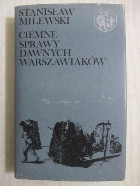 Ciemne sprawy dawnych warszawiaków
