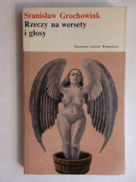 Grochowiak Stanisław - Rzeczy na wersety i głosy