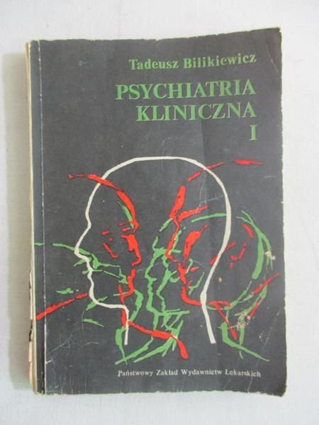 Bilikiewicz Tadeusz - Psychiatria kliniczna