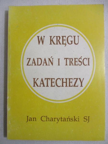 W kręgu zadań i treści katechezy