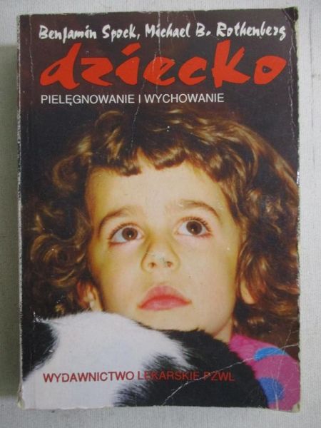 Dziecko. Pielęgnowanie i wychowanie