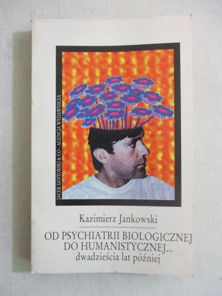 Jankowski Kazimierz - Od psychiatrii biologicznej do humanistycznej...