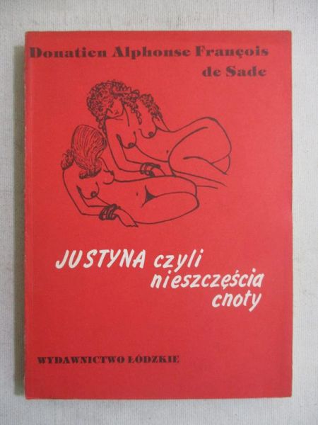 De Sade Donatien Alphonse Francois - Justyna czyli nieszczęścia cnoty