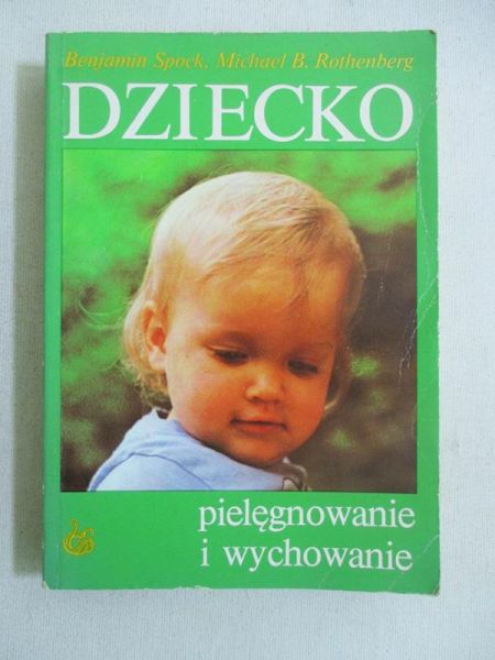 Dziecko: pielęgnowanie i wychowanie