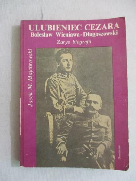 Majchrowski Jacek - Ulubieniec Cezara, Bolesław Wieniawa Długoszowski