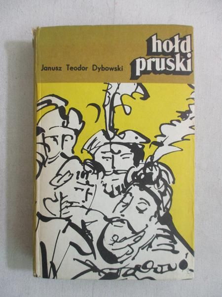 Dybowski Janusz Teodor - Hołd Pruski