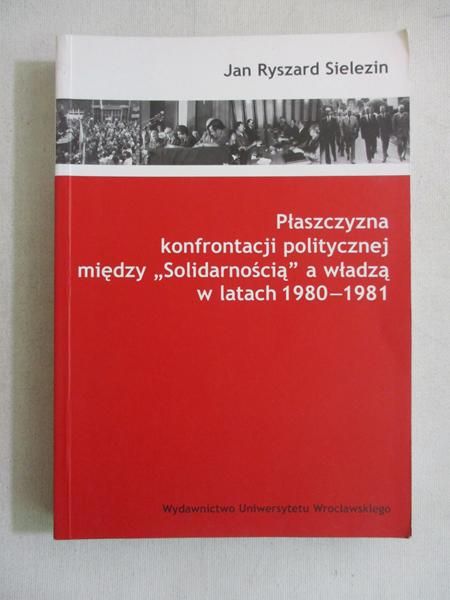 Płaszczyzna konfrontacji politycznej między "Solidarnością" a władzą