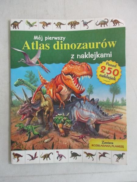Mój pierwszy atlas dinozaurów z naklejkami