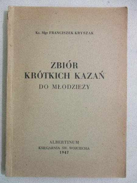 Zbiór krótkich kazań do młodzieży, 1947 r.