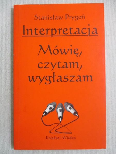 Interpretacja: Mówię, czytam, wygłaszam