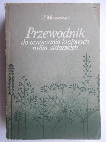 Mowszowicz Jakub - Przewodnik do oznaczania krajowych roślin zielarskich