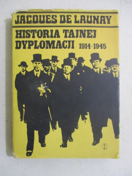 De Launay Jacoues - Historia tajnej dyplomacji 1914-1945