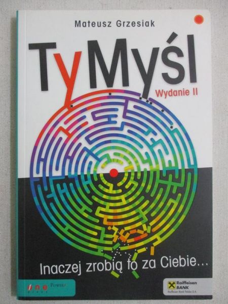 TyMyśl. Inaczej zrobią to za Ciebie... Wydanie II
