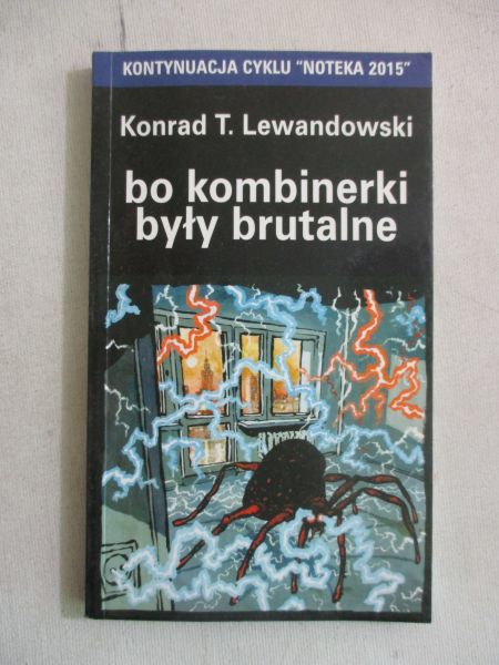Lewandowski Konrad T. - Bo kombinerki były brudne