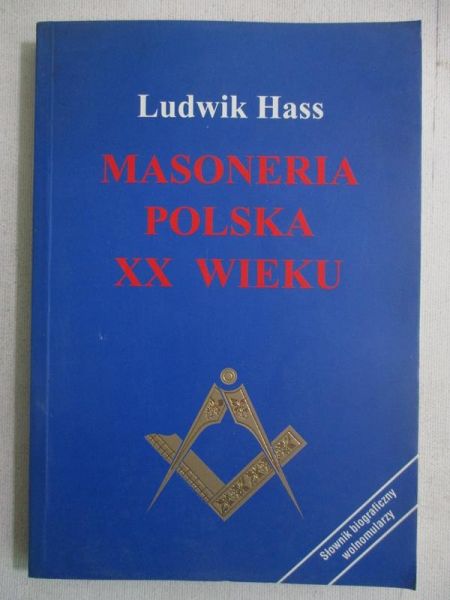 Hass Ludwik - Masoneria Polska XX wieku