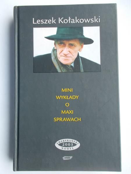 Kołakowski Leszek  -  Mini wykłady o maxi sprawach