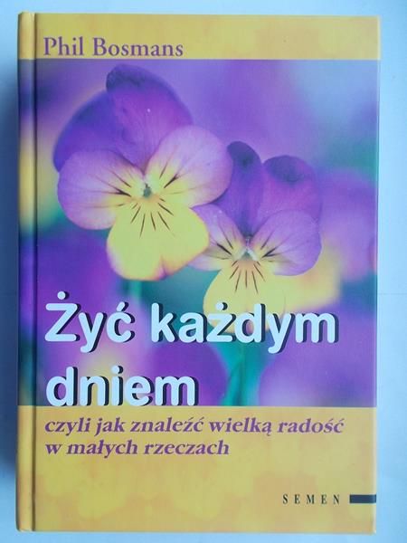 Bosmans Phil - Żyć każdym dniem