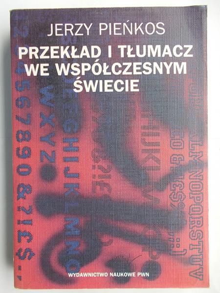 Pieńkos Jerzy - Przekład i tłumacz we współczesnym świecie
