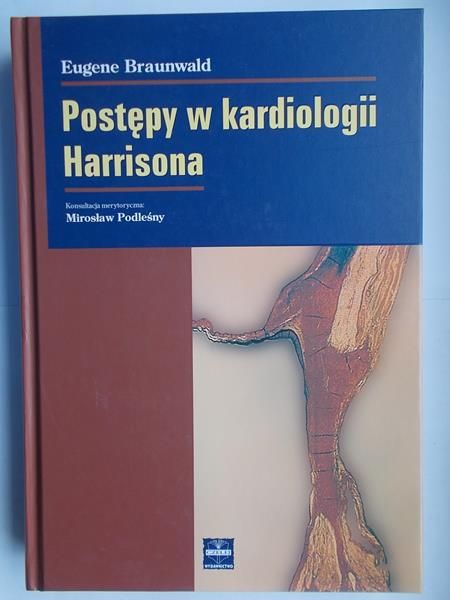 Braunwald Eugene -  Postępy w kardiologii Harrisona