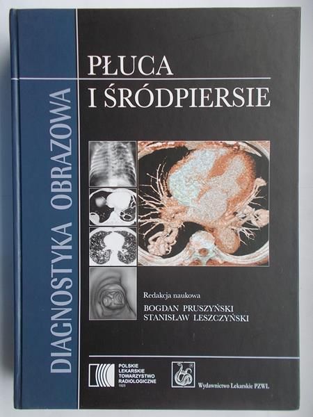 Pruszyński Bogdan (red.) - Diagnostyka obrazowa. Płuca i śródpiersie