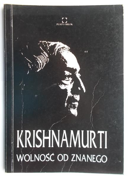 Krishnamurti Jiddu - Wolność od znanego