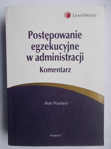 Postępowanie egzekucyjne w administracji. Komentarz