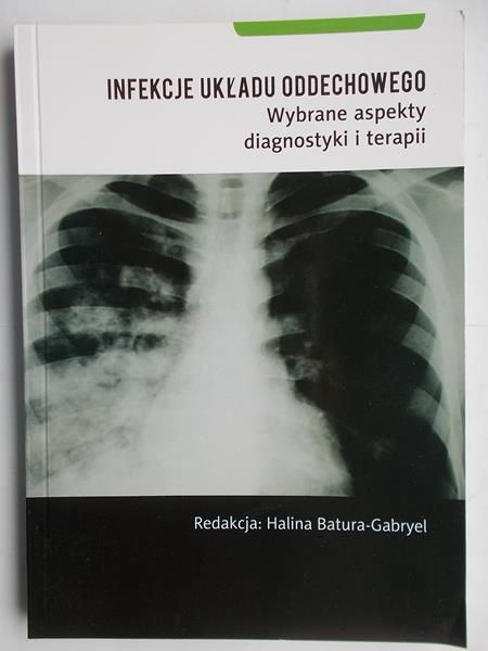Batura- Gabryel Halina (red.) - Infekcje układu oddechowego