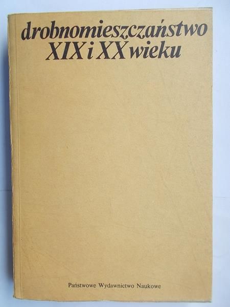 Drobnomieszczaństwo XIX i XX wieku