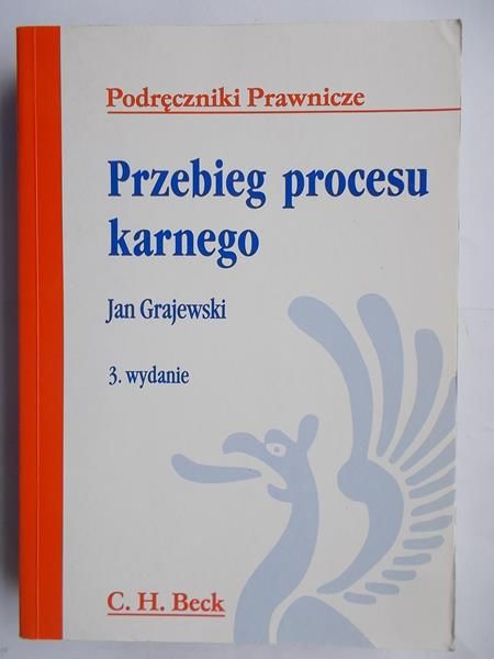 Grajewski Jan - Przebieg procesu karnego. 3 wydanie