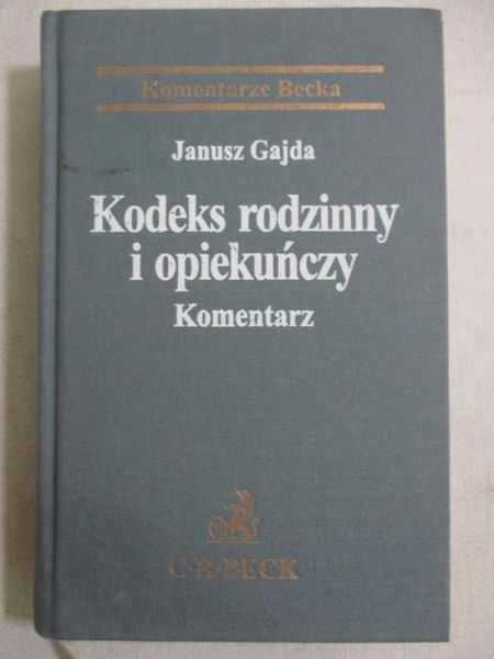 Gajda Janusz - Kodeks rodzinny i opiekuńczy. Komentarz