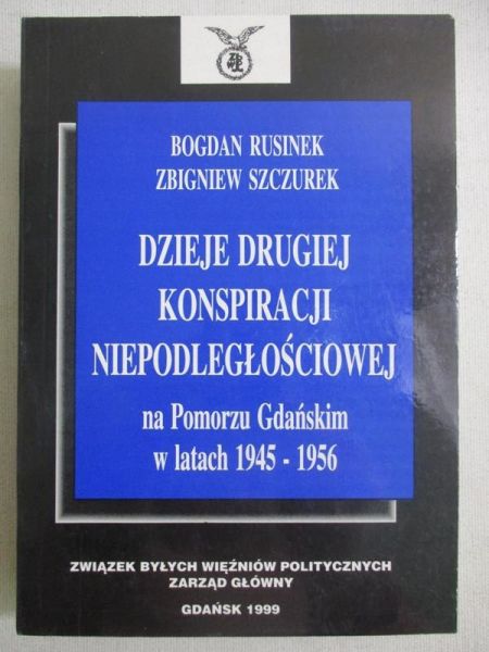Rusinek Bogdan - Dzieje drugiej konspiracji niepodległościowej