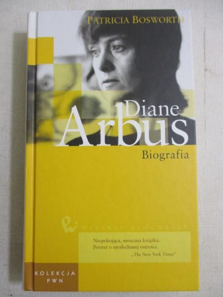 Bosworth Patricia - Arbus Diane. Biografia