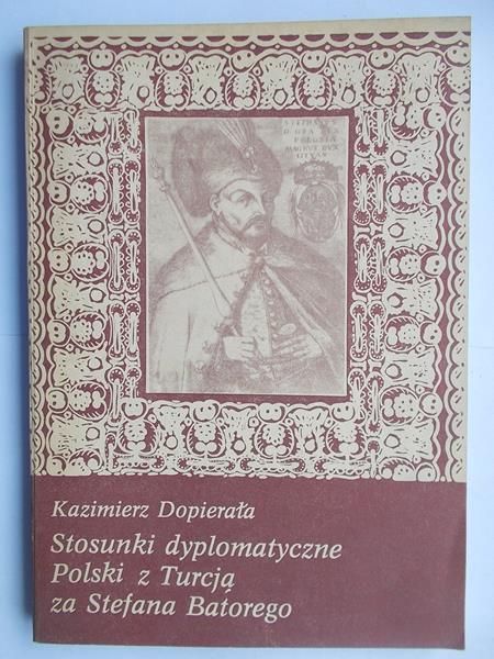 Stosunki dyplomatyczne Polski z Turcją za Stefana Batorego