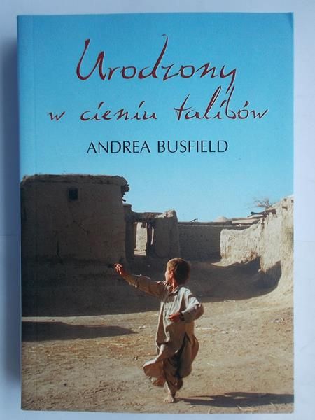 Busfield Andrea - Urodzony w cieniu talibów