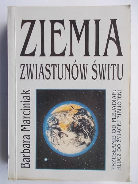 Marciniak Barbara - Ziemia Zwiastunów Świtu