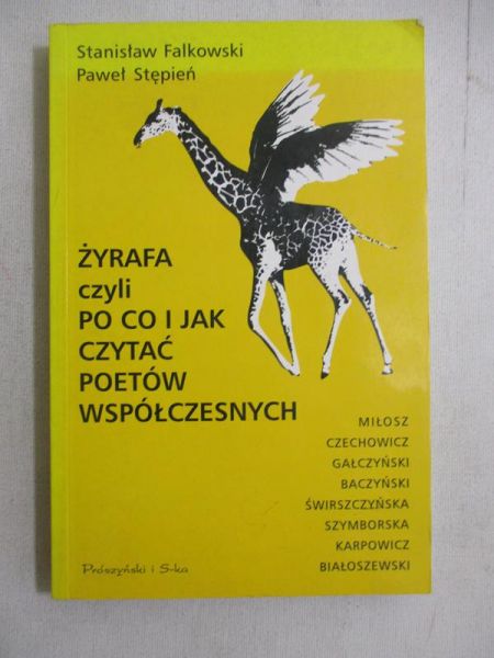Żyrafa czyli po co i jak czytac poetów wspłóczesnych
