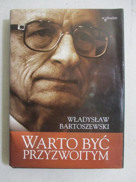Bartoszewski Władysław - Warto być przyzwoitym