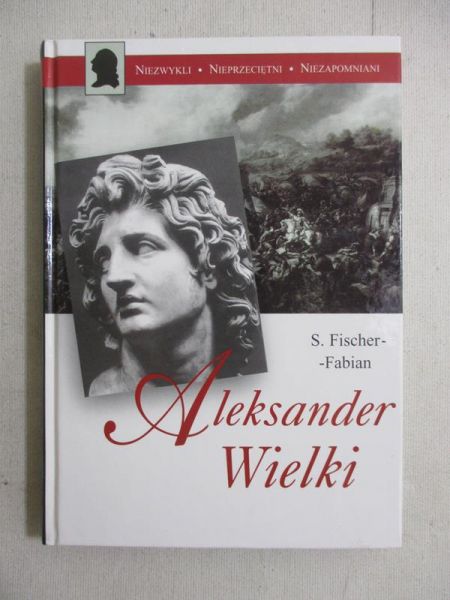 Fisher-Fabian S. - Aleksander Wielki