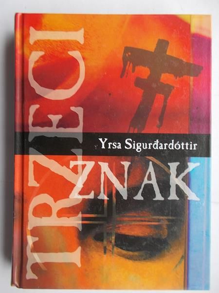 Sigurdardóttir Yrsa - Trzeci znak