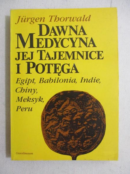 Dawna medycyna. Jej tajemnice i potęga