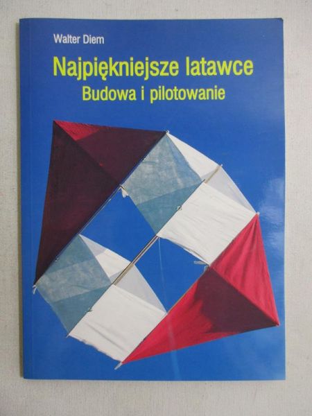 Najpiękniejsze latawce. Budowa i pilotowanie