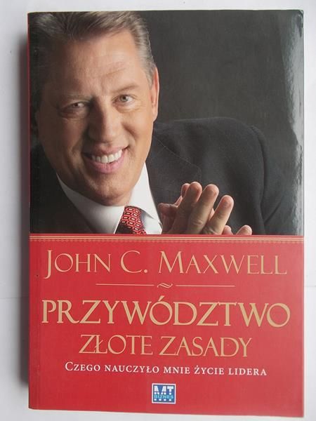 Maxwell John C. - Przywództwo : Złote zasady