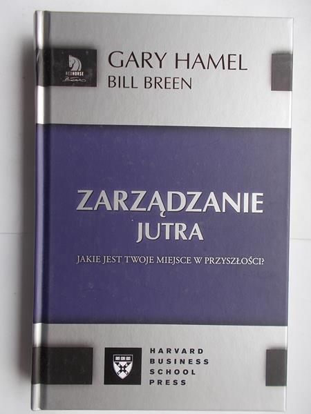 Hamel Gary - Zarządzanie jutra