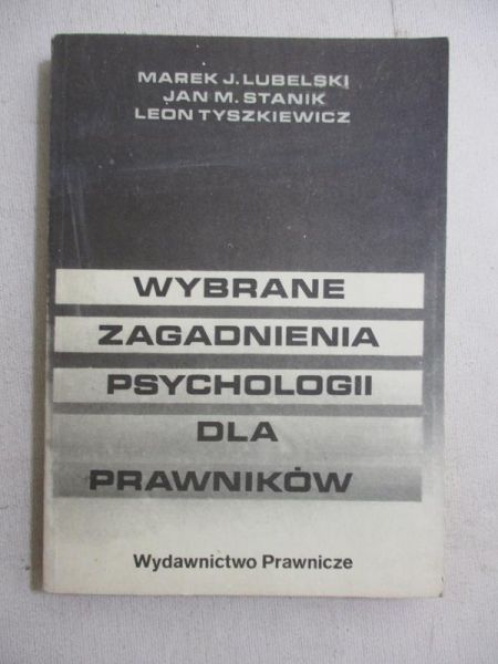 Lubelski Marek J. - Wybrane zagadnienia psychologii dla prawników