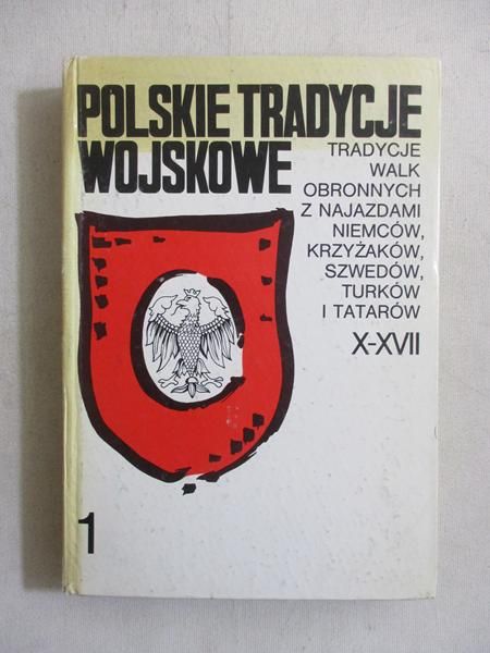 Sikorski Janusz - Polskie tradycje wojskowe. Tom I